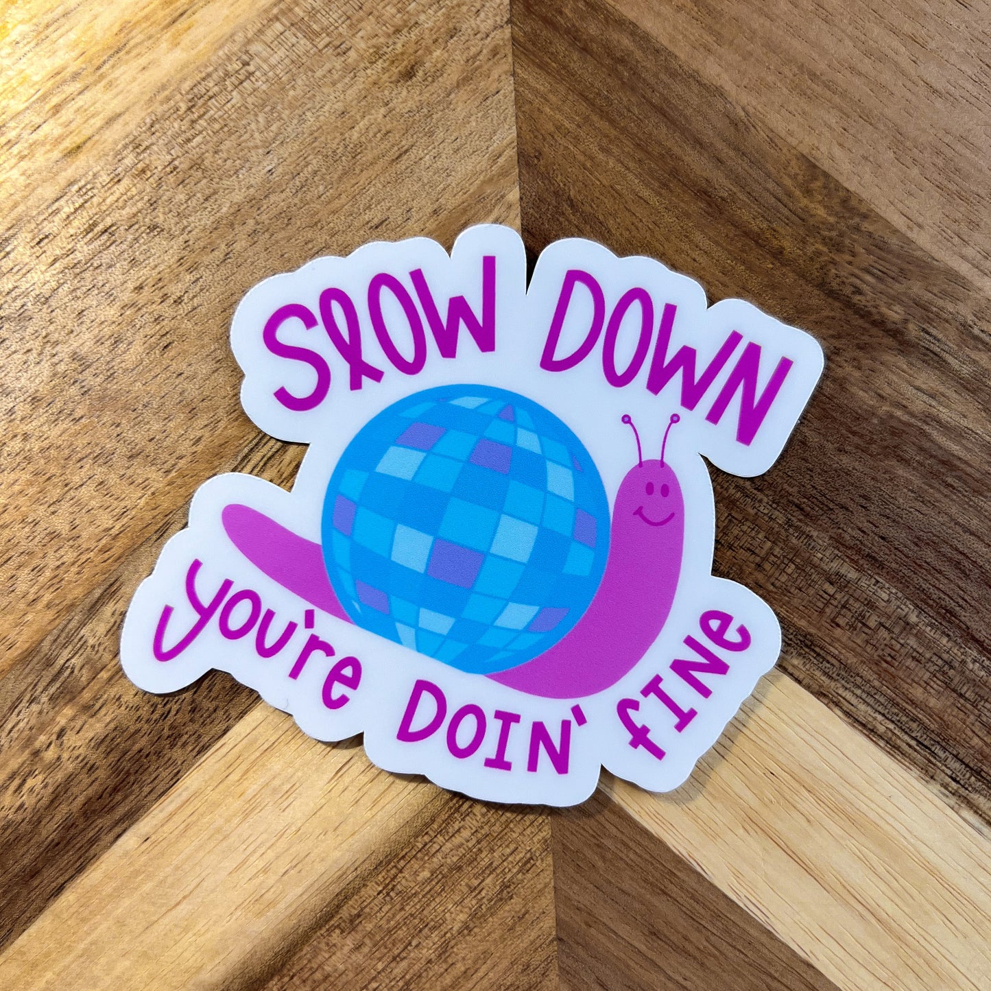 Slow Down You're Doin' Fine Disco Snail Sticker