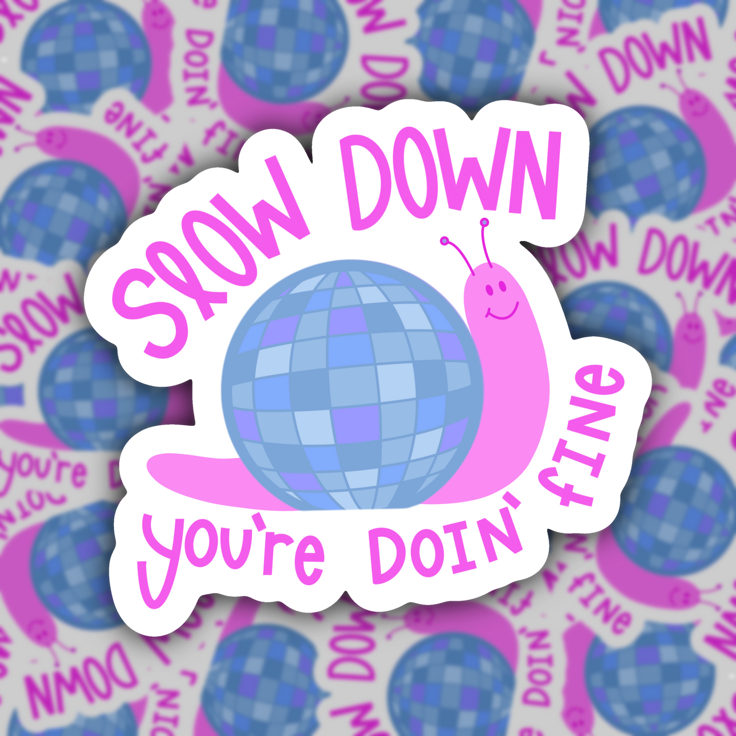 Slow Down You're Doin' Fine Disco Snail Sticker